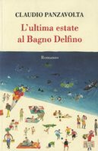 ULTIMA ESTATE AL BAGNO DELFINO (L') Panzavolta Claudio