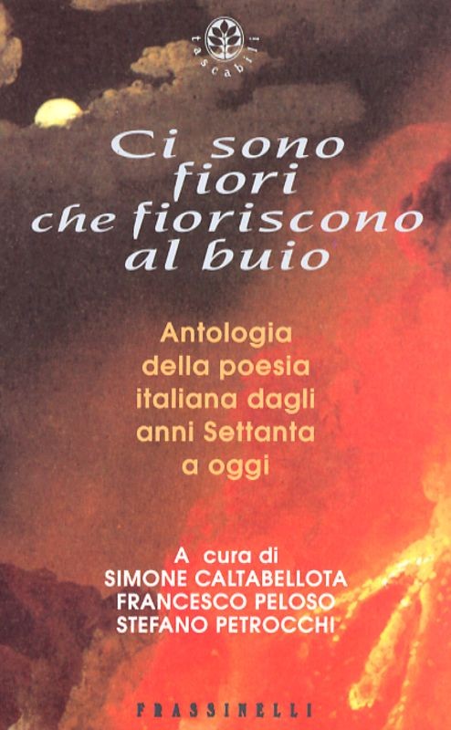 CI SONO FIORI CHE FIORISCONO AL BUI