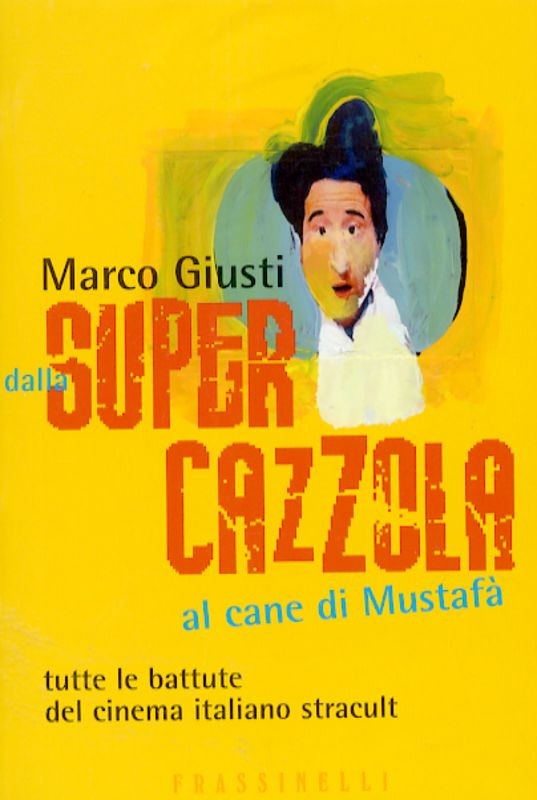 DALLA SUPERCAZZOLA AL CANE DI MUSTA