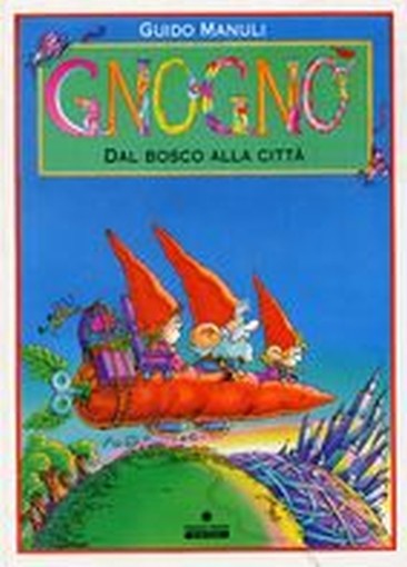 GNOGNO'DAL BOSCO ALLA CITTA'