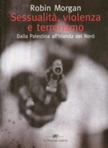 SESSUALITA' VIOLENZA E TERRORISMO Morgan Robin