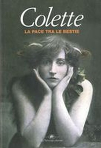 PACE TRA LE BESTIE (LA) Colette