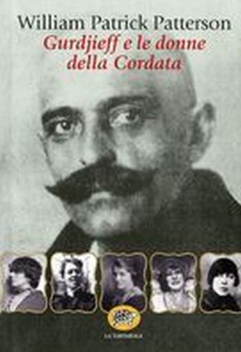 GURDJEFF E DONNE DEL GRUPPO DELLA C Patterson William Patrick