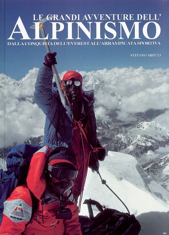 ALPINISMO DALLA CONQUISTA DELL'EVER