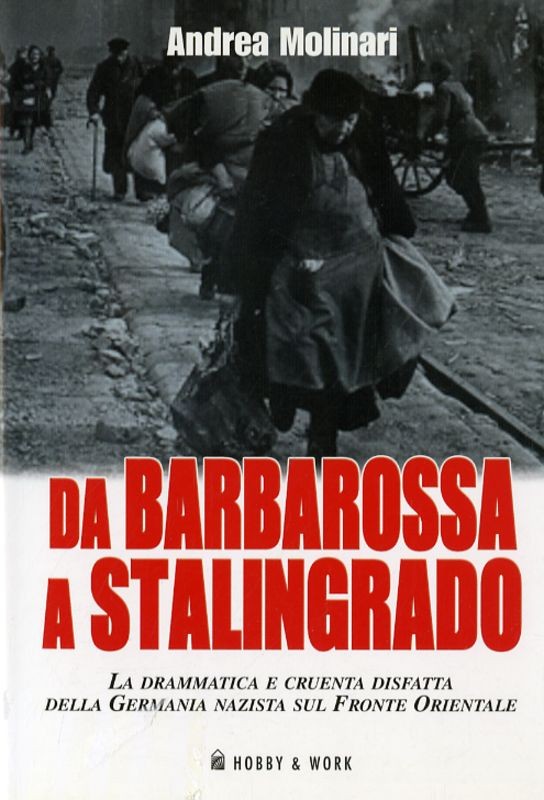 DA BARBAROSSA A STALINGRADO