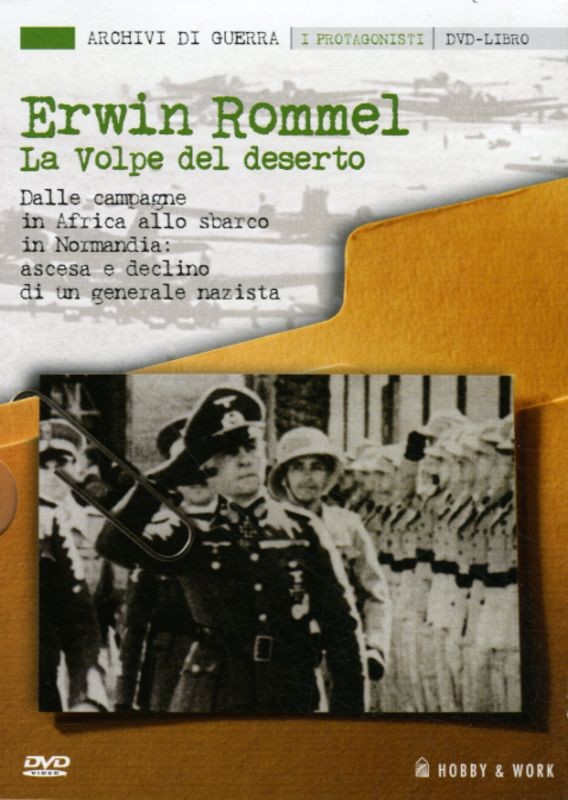 ERWIN ROMMEL - LA VOLPE NEL DESERTO