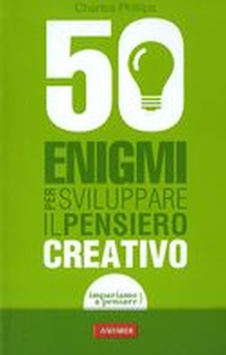 50 ENIGMI PER SVILUPPARE IL PENSIER