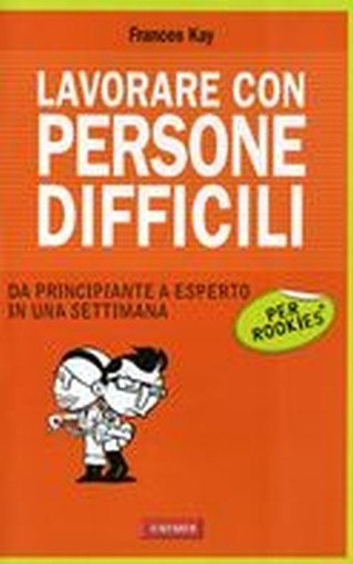 LAVORARE CON PERSONE DIFFICILI