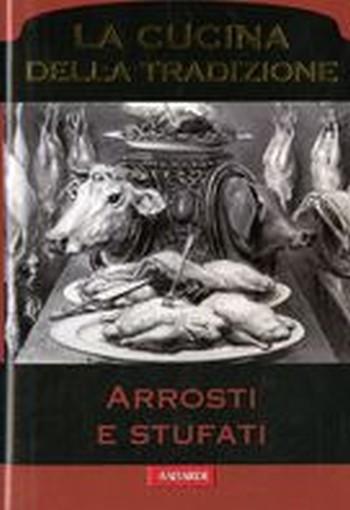ARROSTI E STUFATI