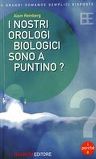 NOSTRI OROLOGI BIOLOGICI SONO A PUN