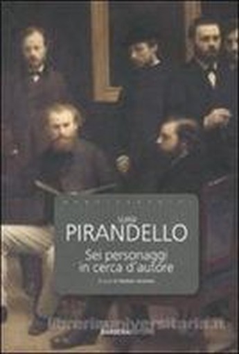 SEI PERSONAGGI IN CERCA D'AUTORE