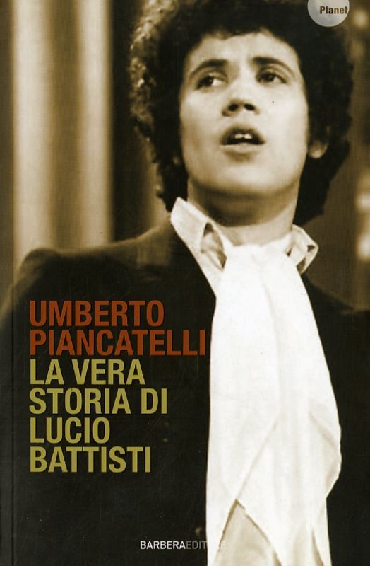 VERA STORIA DI LUCIO BATTISTI (LA)