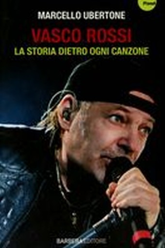 VASCO ROSSI LA STORIA DIETRO OGNI C