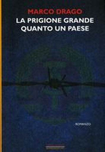 PRIGIONE GRANDE QUANTO UN PAESE