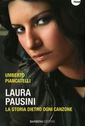LAURA PAUSINI LA STORIA DIETRO OGNI