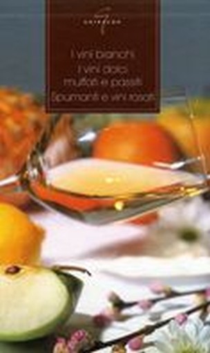 VINI BIANCHI VINI DOLCI MUFFATI E P