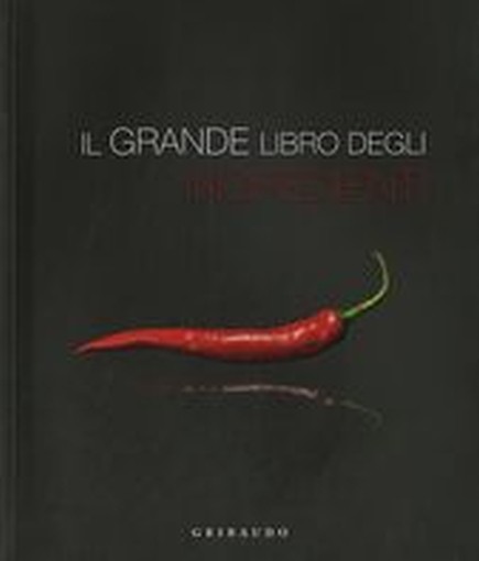 GRANDE LIBRO DEGLI INGREDIENTI (IL) aa.vv