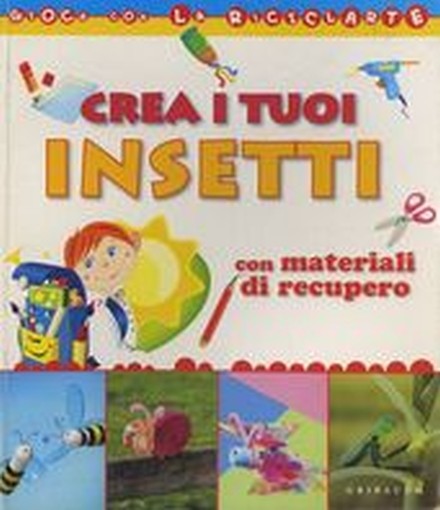 CREA I TUOI INSETTI