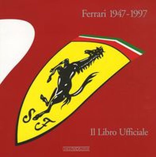 FERRARI 1947-1997 IL LIBRO UFFICIAL