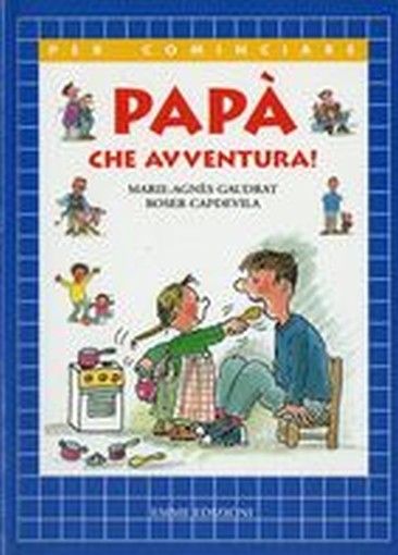 PAPA' CHE AVVENTURA ! Gaudrat Marie-Agnes