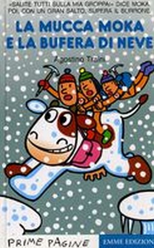 MUCCA MOKA E LA BUFERA DI NEVE (LA)