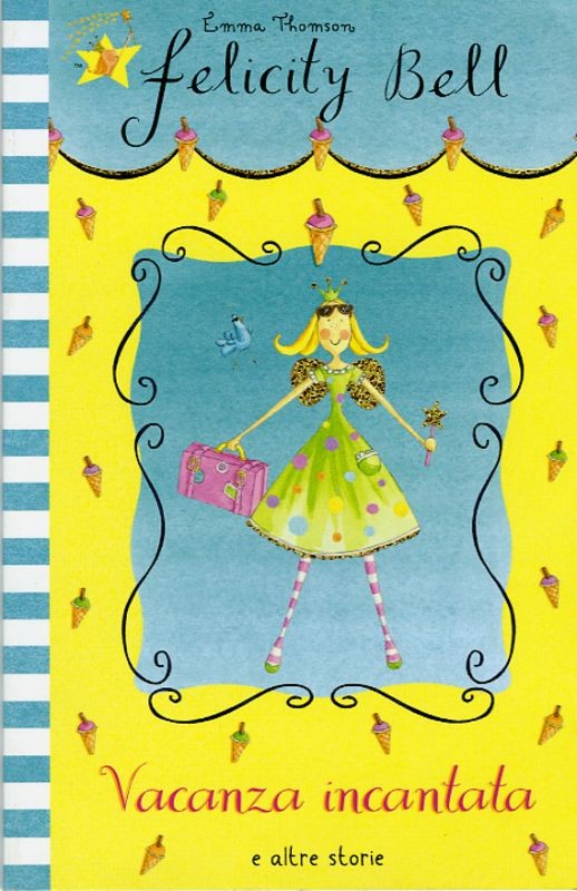 FELICITY BELL VACANZA INCANTATA