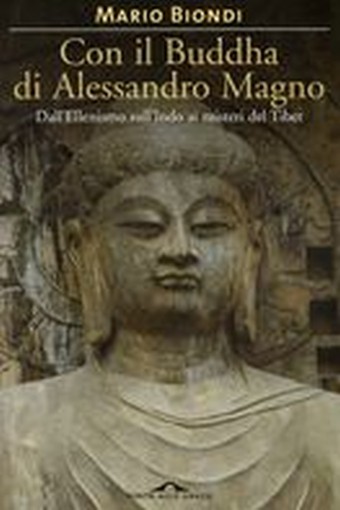 CON IL BUDDHA DI ALESSANDRO MAGNO