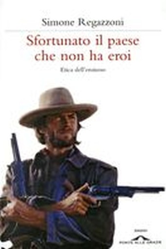 SFORTUNATO IL PAESE CHE NON HA EROI