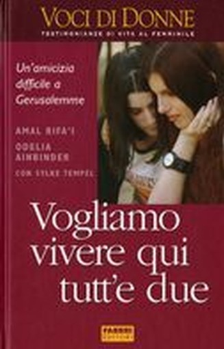 VOGLIAMO VIVERE QUI TUTT'E DUE