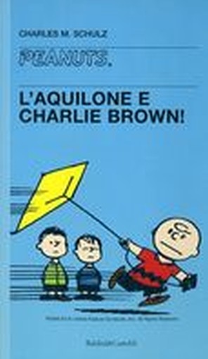 AQUILONE E CHARLIE BROWN ! (L') Schulz Charles M.
