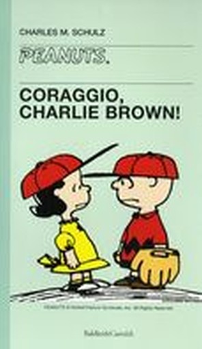 CORAGGIO CHARLIE BROWN ! Schulz Charles M.