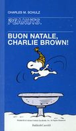 BUON NATALE CHARLIE BROWN ! Schulz Charles M.