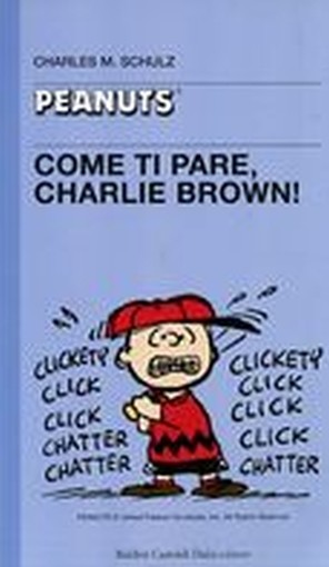 COME TI PARE CHARLIE BROWN !