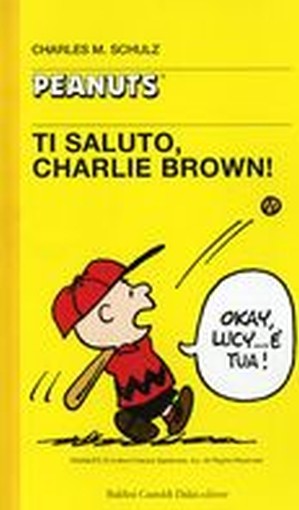 TI SALUTO CHARLIE BROWN ! Schulz Charles M.