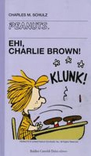 EHI CHARLIE BROWN ! Schulz Charles M.