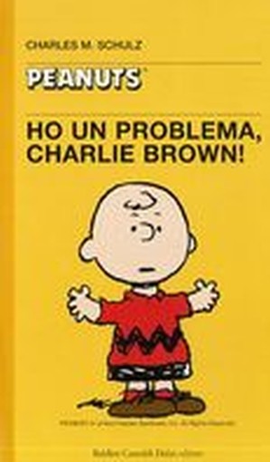 HO UN PROBLEMA CHARLIE BROWN !