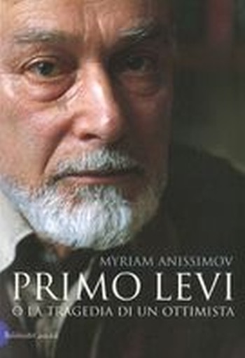 PRIMO LEVI O LA TRAGEDIA DI UN OTTI Anissimov Miriam