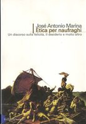 ETICA PER NAUFRAGI Marina Jose' Antonio