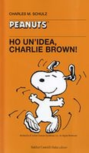 HO UN'IDEA CHARLIE BROWN ! Schulz Charles M.