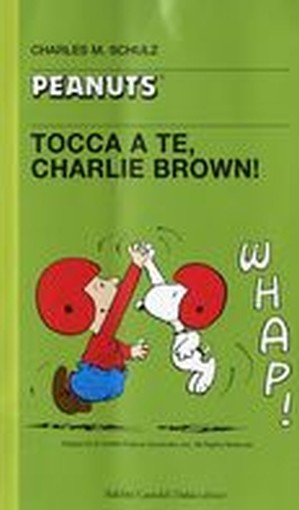 TOCCA A TE CHARLIE BROWN ! Schulz Charles M.