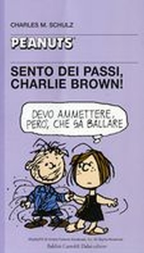 SENTO DEI PASSI CHARLIE BROWN !