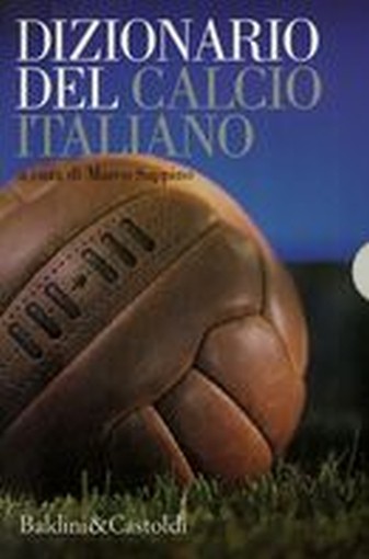 DIZIONARIO DEL CALCIO ITALIANO 2VOL aa.vv