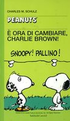 E' ORA DI CAMBIARE CHARLIE BROWN !