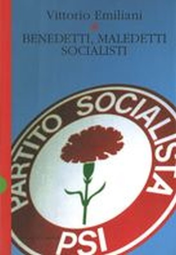 BENEDETTI MALEDETTI SOCIALISTI Emiliani Vittorio