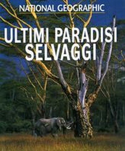 ULTIMI PARADISI SELVAGGI