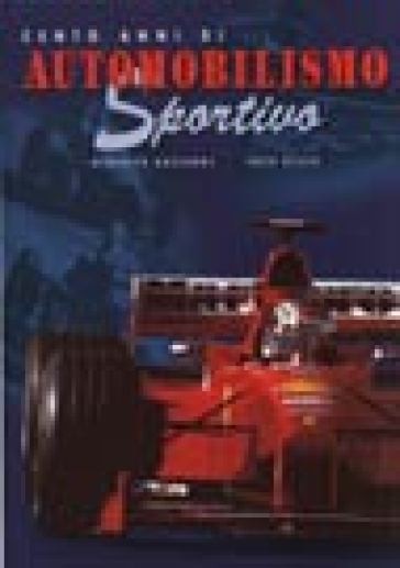 CENTO ANNI DI AUTOMOBILISMO SPORTIV