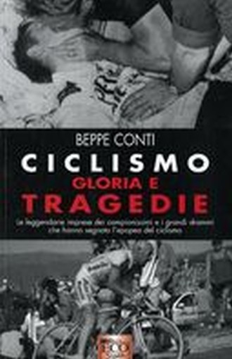 CICLISMO GLORIA E TRAGEDIE