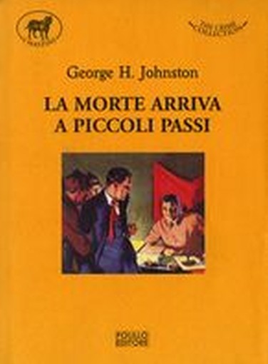 MORTE ARRIVA A PICCOLI PASSI (LA) Johnston George H.