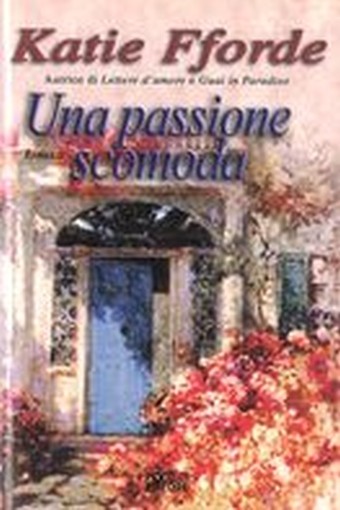 UNA PASSIONE SCOMODA Fforde Katie