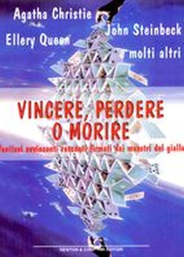 VINCERE PERDERE O MORIRE